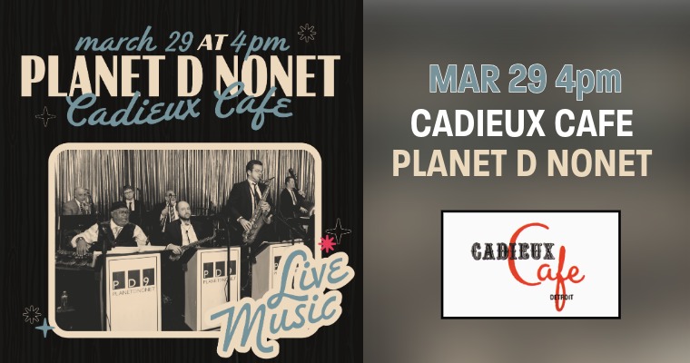 Planet D Nonet at the Cadieux Cafe