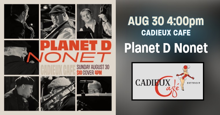 Planet D Nonet at the Cadieux Cafe